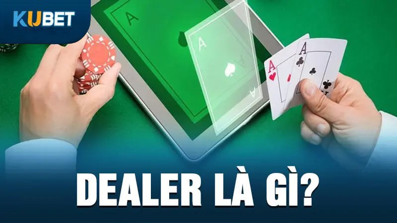 Dealer là gì?