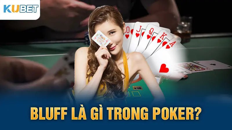 Bluff là gì trong Poker?