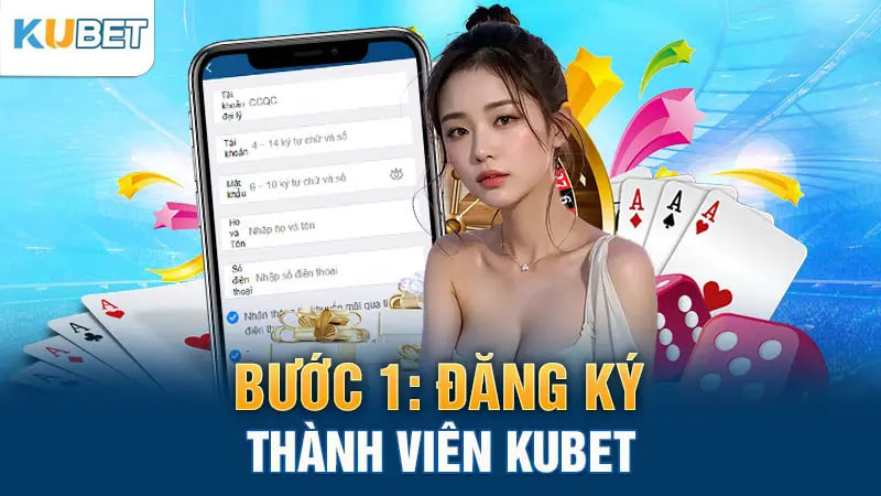 Bước 1: Đăng ký người chơi Kubet