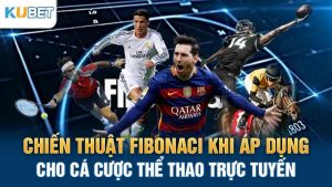 chien thuat fibonaci khi ap dung cho ca cuoc the thao truc tuyen