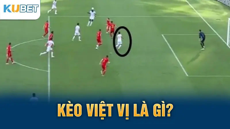 Kèo việt vị là gì?