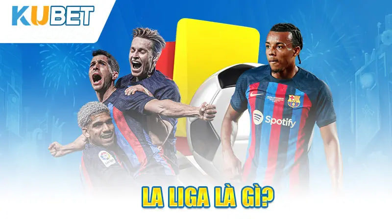 Tìm hiểu thông tin giải đấu Laliga có thể bạn chưa biết