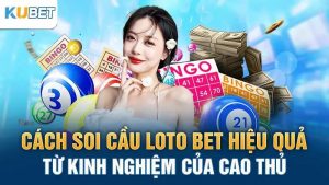 cach soi cau loto bet hieu qua tu kinh nghiem cua cao thu