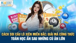 cach soi cau lo xien mien bac giai ma cong thuc toan hoc an sau nhung cu an lon