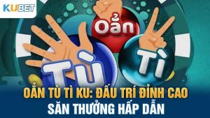 oan tu ti ku dau tri dinh cao san thuong hap dan