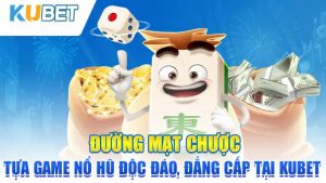 duong mat chuoc tua game no hu doc dao dang cap tai kubet