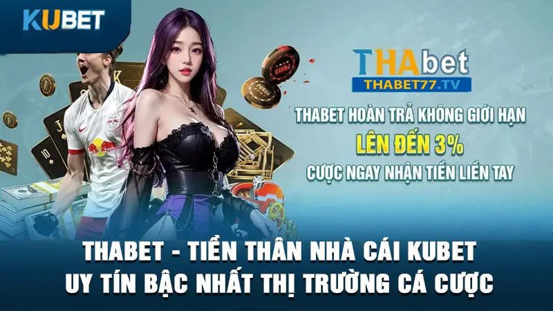 thabet-tien than nha cai kubet uy tin cac nhat thi truong ca cuoc