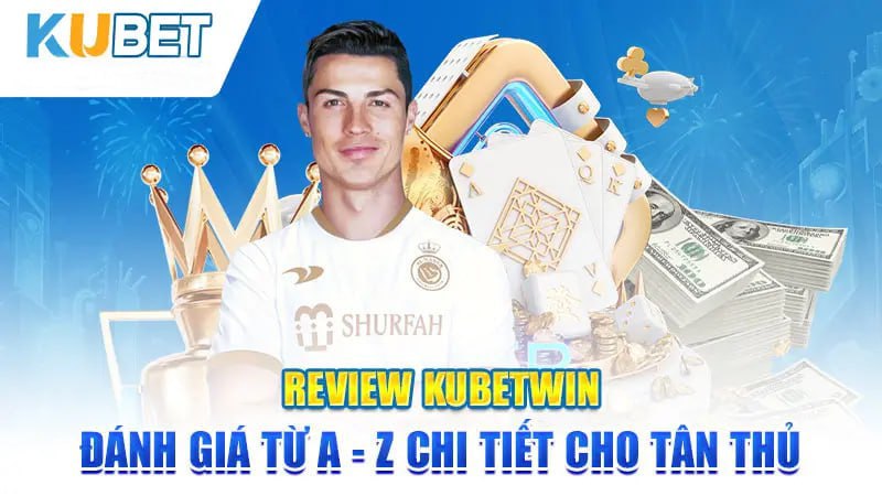 riview kubetwin danh gia tu a-z chi tiet cho tan thu