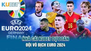 nha cai kubet du doan doi vo dich euro 2024