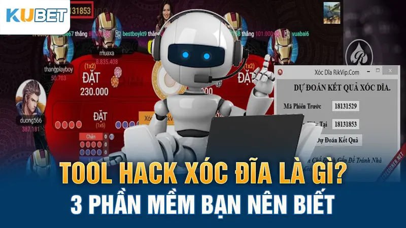 tool hack xoc dia la gi? 3 phan mem ban nen biet