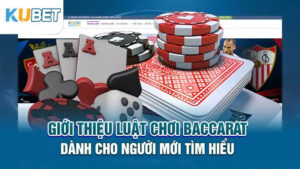 gioi thieu luat choi baccarat danh cho nguoi moi tim hieu