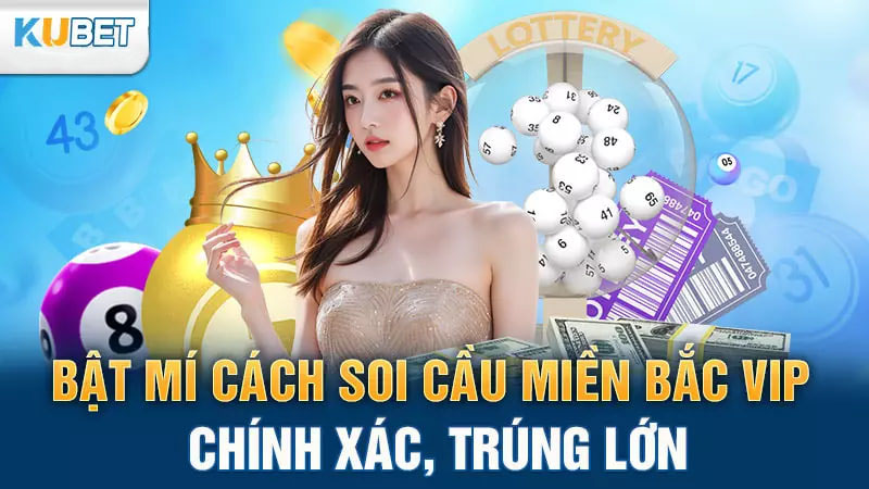 bat mi cach soi cau mien bac vip chinh xac trung lon