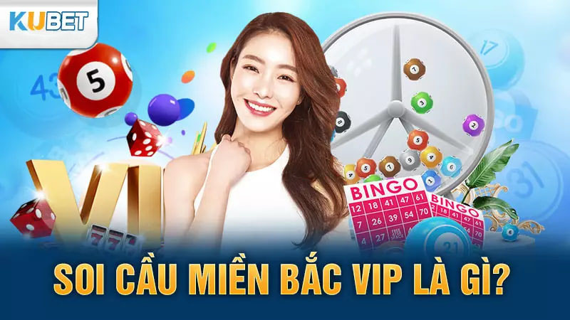 soi cau mien bac vip la gi