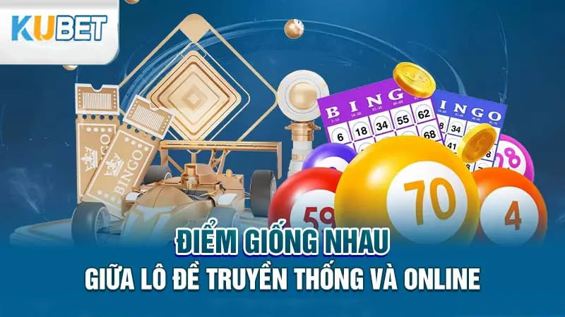 diem giong nhau giua lo de truyen thong va online